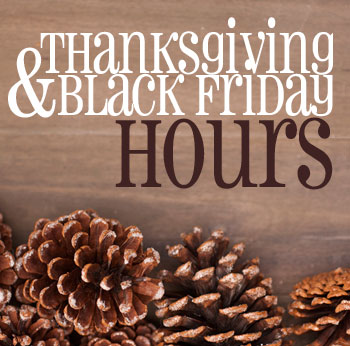Thanksgiving and Black Friday hours