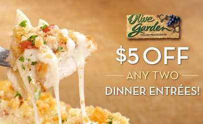 Olive Garden 5 Off Two Dinner Entrees Printable Coupon