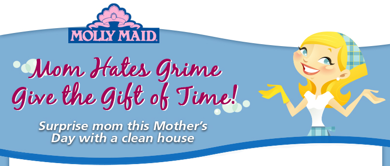 Molly Maid ‘Mom Hates Grime, Give the Gift of Time’ Sweepstakes Win a