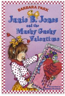 Junie B Jones and the Mushy Gushy Valentime Junie B Jones 14